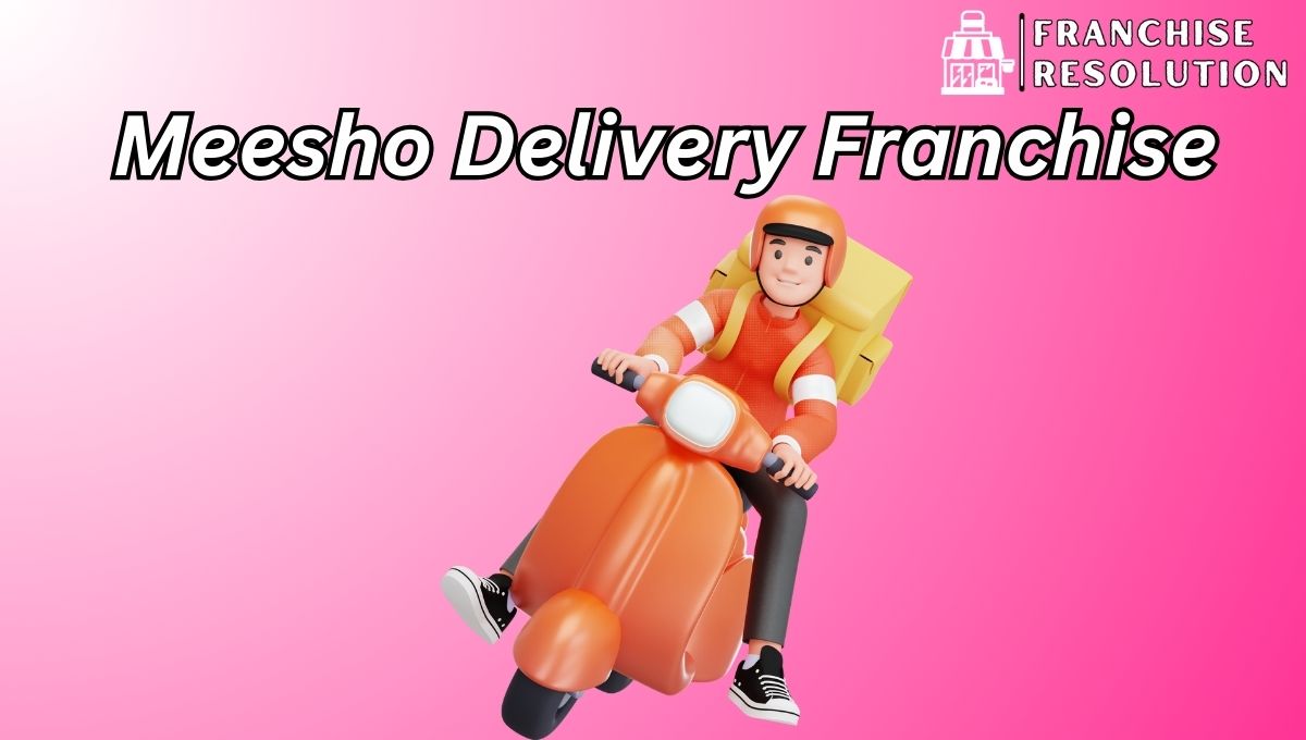 Meesho Delivery Franchise